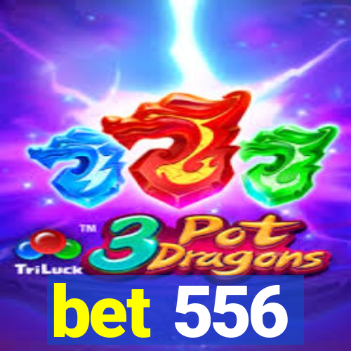 bet 556